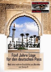 Fünf Jahre Lüge für den deutschen Pass - Svenja R. - ebook