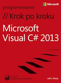 Microsoft Visual C# 2013 Krok po kroku - John Sharp - książka