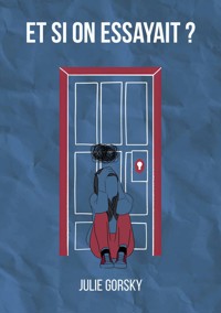 Et Si On Essayait - Julie Gorsky - ebook