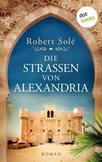 Die Straßen von Alexandria - Robert Solé - ebook