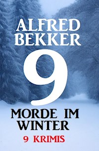 9 Morde im Winter 2022: 9 Krimis - Alfred Bekker - ebook
