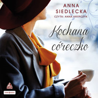 Kochana córeczko - Siedlecka Anna - ebook + audiobook + książka