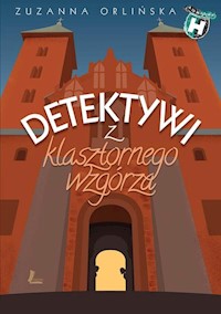Detektywi z klasztornego wzgórza - Zuzanna Orlińska - ebook + książka