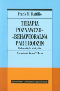 Terapia poznawczo-behawioralna par i rodzin - Dattilio Frank M. - książka