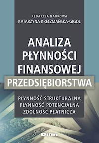 Analiza płynności finansowej przedsiębiorstwa - Kreczmańska-Gigol Katarzyna redakcja naukowa - książka