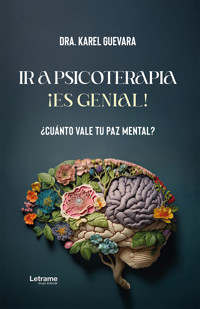 Ir a psicoterapia ¡es genial! - Dra. Karel Guevara - ebook