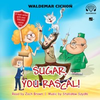 Sugar, You rascal! (Cukierku, Ty łobuzie!) - Waldemar Cichoń - audiobook