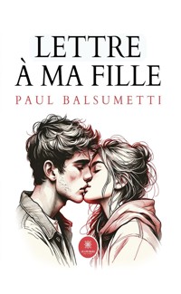 Lettre à ma fille - Paul Balsumetti - ebook