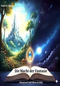Die Macht der Fantasie - Regina Schulz - ebook