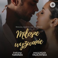 Miłosne wyzwanie - Ewelina Nawara, Małgorzata Falkowska - ebook + audiobook