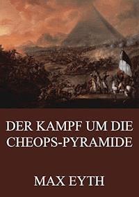 Der Kampf um die Cheopspyramide - Max Eyth - ebook