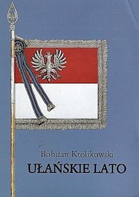 Ułańskie lato - Bohdan Królikowski - książka