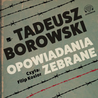 Opowiadania zebrane - Borowski Tadeusz - audiobook