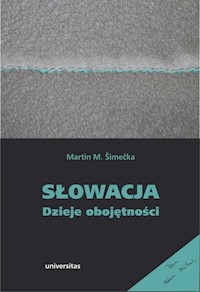 Słowacja Dzieje obojętności - Šimečka Martin M. - książka