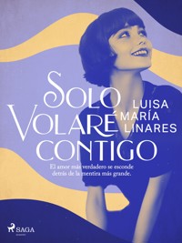 Solo volaré contigo - Luisa María Linares - ebook