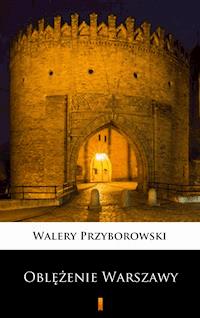 Oblężenie Warszawy - Walery Przyborowski - ebook + książka
