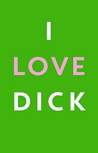 I Love Dick - Chris Kraus - ebook