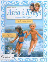 Ania i Krzyś przyjaciele Martynki nad morzem - Marcel Marlier - ebook