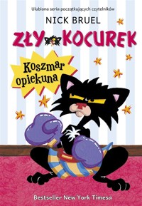 Zły Kocurek. Koszmar opiekuna - Marta Panek, Nick Bruel - książka