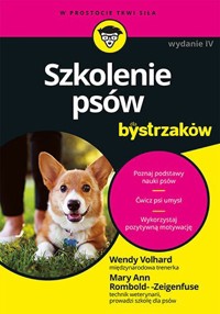 Szkolenie psów dla bystrzaków - Mary Ann Rombold-Zeigenfuse, Wendy Volhard - książka