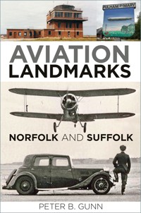 Aviation Landmarks - Norfolk and Suffolk - Peter B. Gunn - ebook