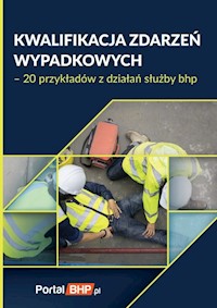 Kwalifikacja zdarzeń wypadkowych 20 przykładów z działań służby bhp -  - książka