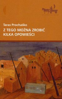 Z tego można zrobić kilka opowieści - Taras Prochaśko - książka