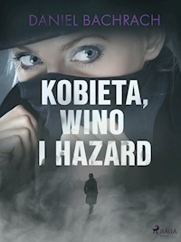 Kobieta, wino i hazard - Bachrach Daniel - ebook + audiobook