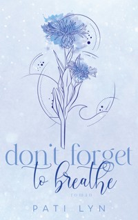 Don't Forget To Breathe - Pati Lyn - ebook