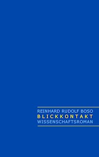 Blickkontakt - Reinhard Rudolf Boso - ebook