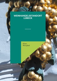 Weinhandelsstandort Lübeck - Klaus Westphal - ebook