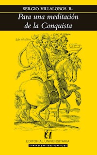 Para una meditación de la Conquista - Sergio Villalobos R. - ebook