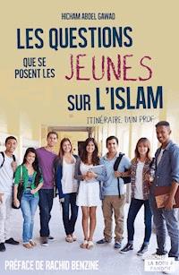 Les questions que se posent les jeunes sur l'Islam - Hicham Abdel Gawad - ebook