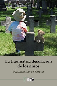 La traumática desolación de los niños - Rafael E. López Corvo - ebook