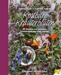 Kostbare Kräuterblüten - Gabriele Halper - ebook