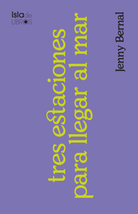 Tres estaciones para llegar al mar - Jenny Bernal - ebook
