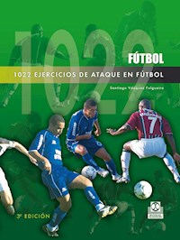 1022 ejercicios de ataque en fútbol - Santiago Vázquez Folgueira - ebook