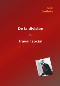 De la division du travail social - Émile Durkheim - ebook