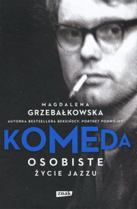 Komeda. Osobiste życie jazzu - Magdalena Grzebałkowska - ebook + audiobook + książka