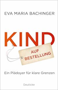 Kind auf Bestellung - Eva Maria Bachinger - ebook