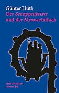 Der Schoppenfetzer und der Messweinfluch - Günter Huth - ebook