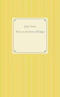 Reise um die Erde in 80 Tagen - Jules Verne - ebook