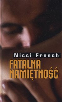 Fatalna namiętność - Nicci French - ebook