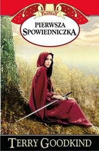 Miecz Prawdy Pierwsza Spowiedniczka - Terry Goodkind - książka
