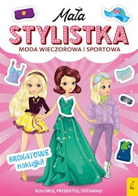 Mała stylistka Moda wieczorowa i sportowa -  - książka