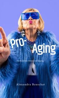 Pro-Aging - Alexandra Bauschat - ebook