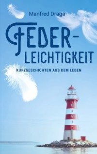 Federleichtigkeit - Manfred Draga - ebook