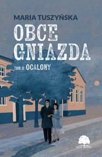 Ocalony. Obce gniazda. Tom 2 - Tuszyńska Maria - ebook