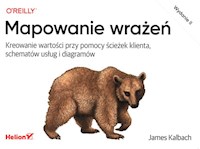 Mapowanie wrażeń Kreowanie wartości przy pomocy ścieżek klienta, schematów usług i diagramów - Kalbach James - książka