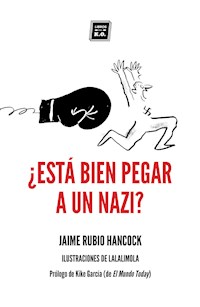 ¿Está bien pegar a un nazi? - Jaime Rubio Hancock - ebook